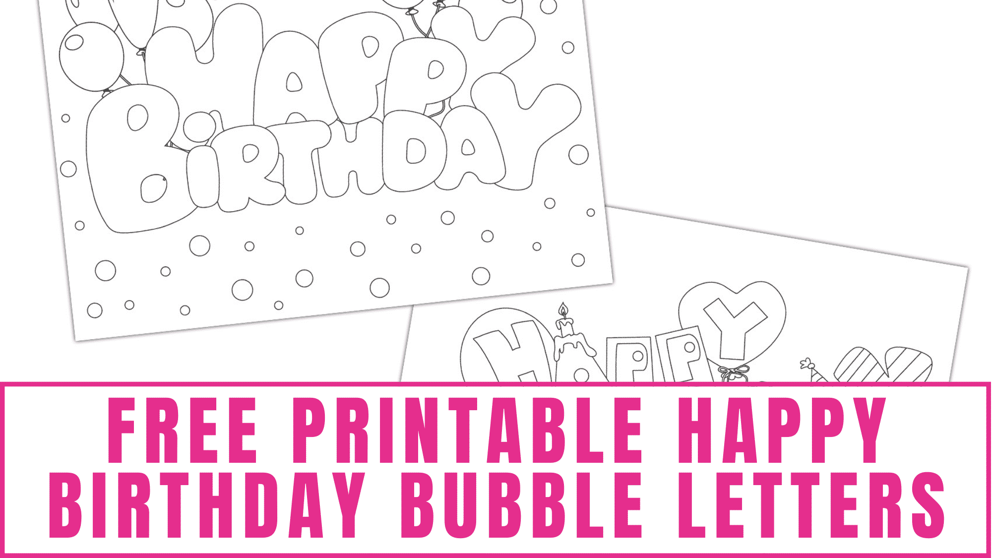 Happy Birthday Bubble Letters (3 Styles) - Freebie Finding Mom with regard to Free Happy Birthday Printable Letters