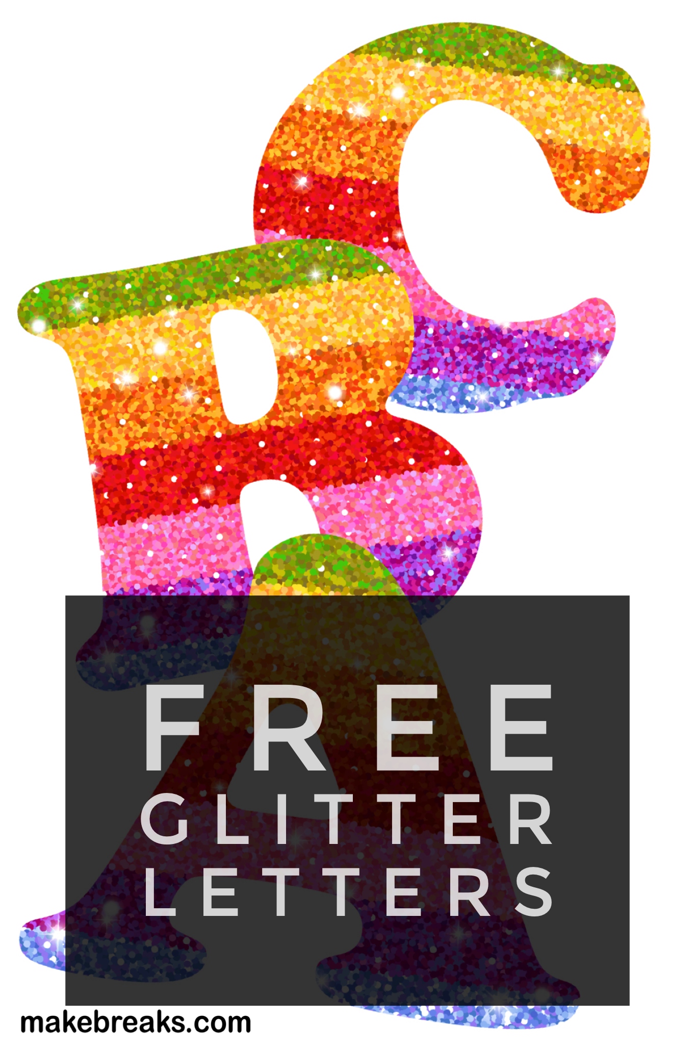 Free Printable Rainbow Glitter Letters - Make Breaks | Glitter throughout Free Printable Rainbow Letters