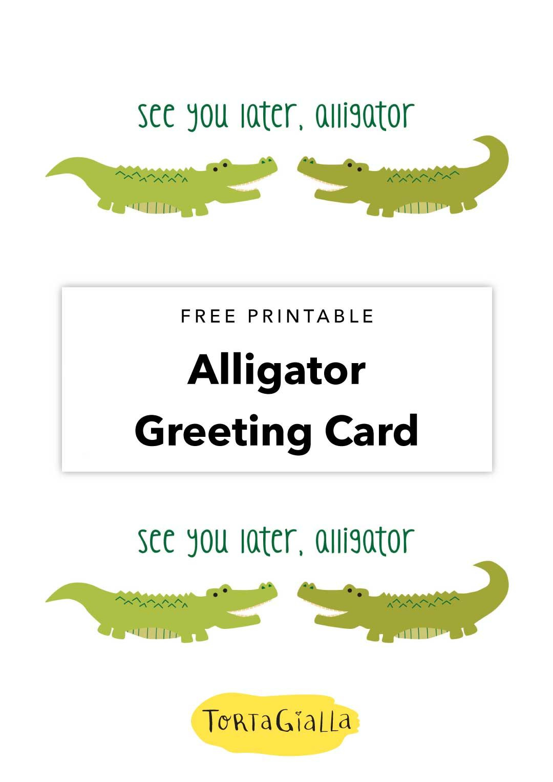 Free Printable See You Later Alligator Card - Tortagialla | See within See You Later Alligator Free Printable