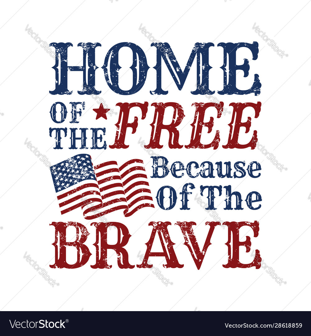 Home Free Because Brave Quote Royalty Free Vector Image within Home Of The Free Because Of The Brave Printable