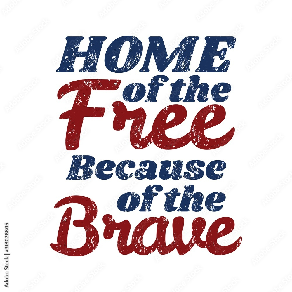 Home Of The Free Because Of The Brave Quote. Independence Day with Home Of The Free Because Of The Brave Printable