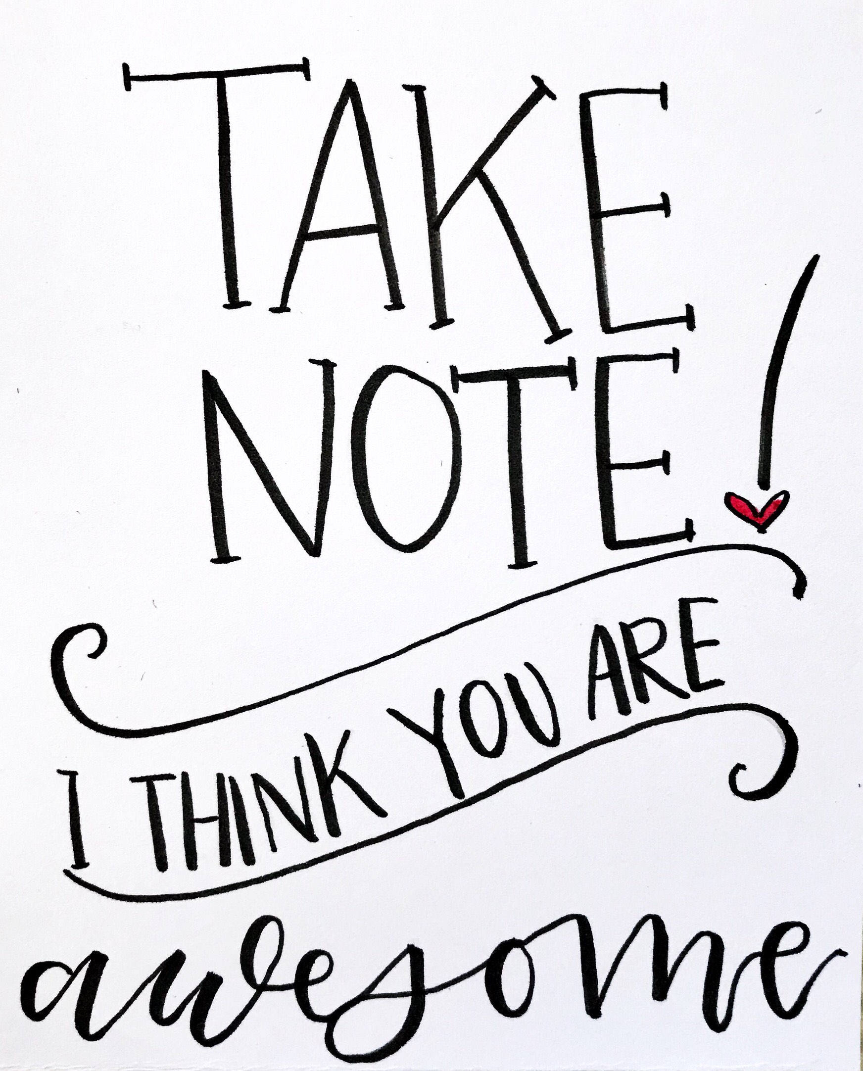 Take Note! I Think You Are Awesome! regarding Take Note I Think You Are Awesome Free Printable