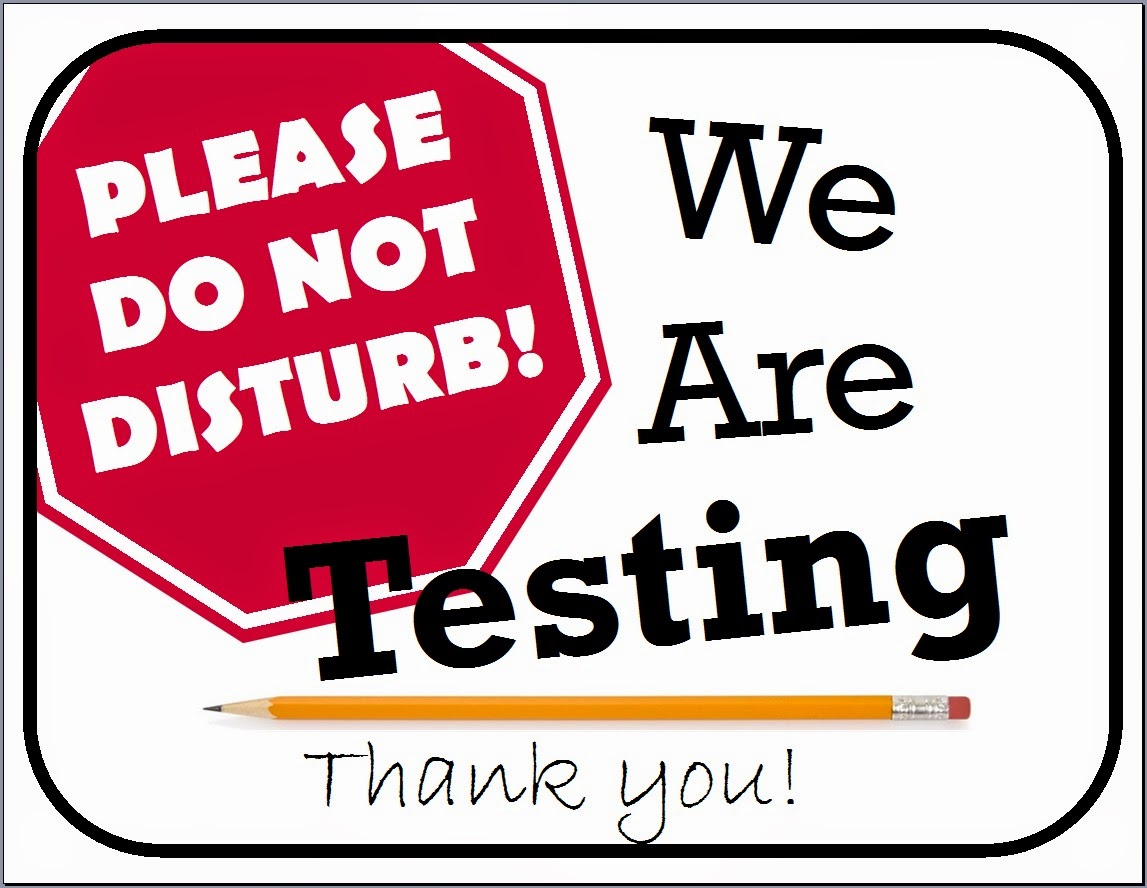 District Student Testing pertaining to Free Printable Testing Signs