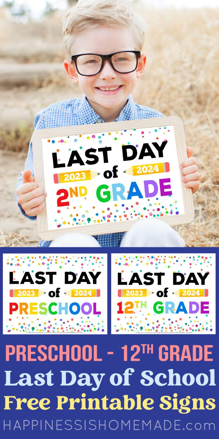 Last Day Of School Signs 2024 - Free Printable - Happiness Is Homemade with Free Printable Last Day Of School Signs 2025 2025