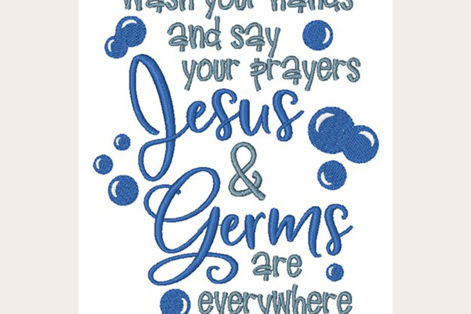 Wash Your Hands Say Your Prayers - Machine Embroidery in Wash Your Hands and Say Your Prayers Free Printable